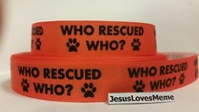 Grosgrain Ribbon, Who Rescued Who Dog Rescue, Paw Prints, Adopt Me, 7/8" Wide
