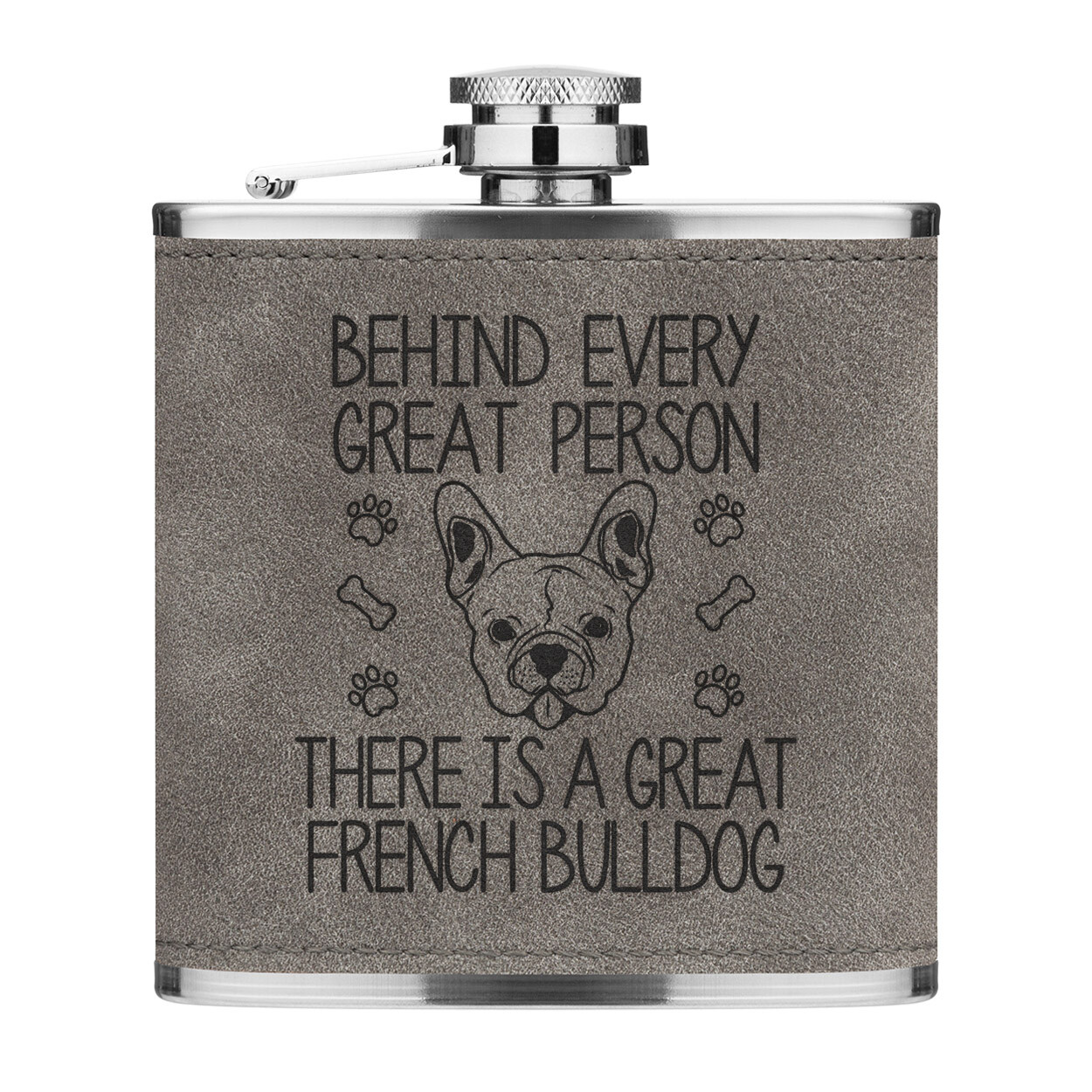 Behind Every Great Person Is A French Bulldog 6oz PU Leather Hip Flask Grey