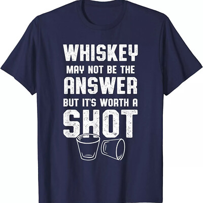 Whiskey Drinker Gifts Whiskey Worth A Shot Awesome Unisex Casua T-Shirt