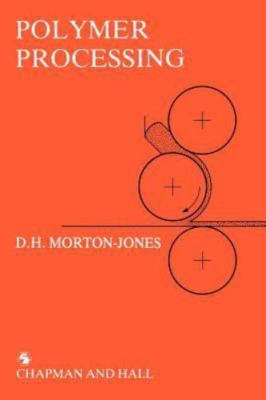 Polymer Processing by Morton-Jones, G. J.