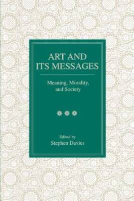 Art and Its Messages: Meaning, Morality, and Society - Paperback - GOOD
