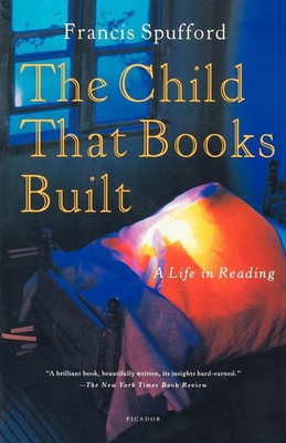 The Child That Books Built | A Life in Reading | Francis Spufford | Taschenbuch