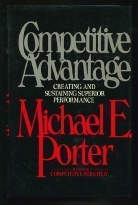 Competitive Advantage,Michael E. Porter