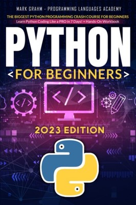 Python for Beginners: The Biggest Python Programming Crash Course for Beginn...