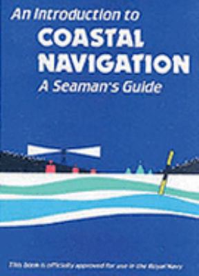 Introduction to Coastal Navigation - A Seamans Guide by Emms Staff (1992, ...