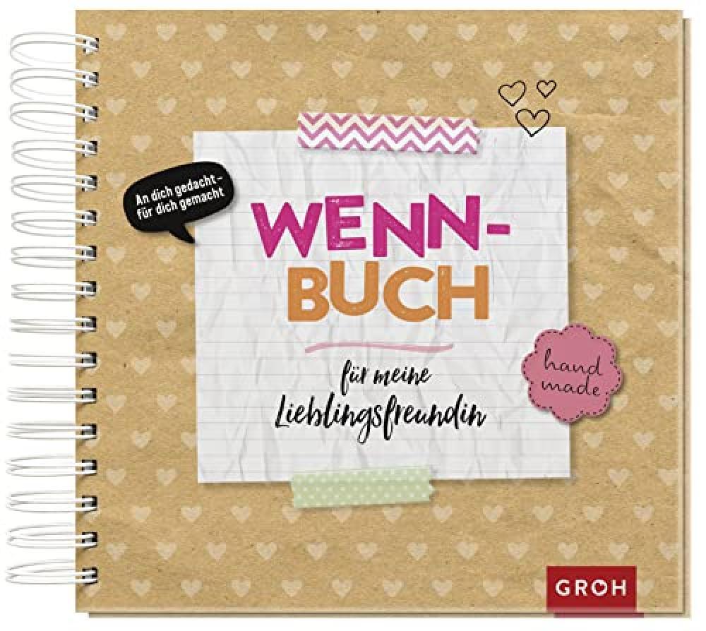 Wenn-Buch für meine Lieblingsfreundin: Ein Wenn-Buch zum Selbstgestalten mit Ti