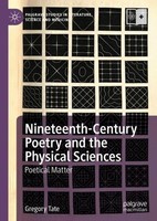 Nineteenth-Century Poetry And The Physical Sciences Gregory Tate