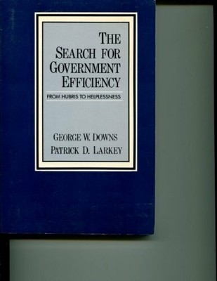 The search for government efficiency: From hubris to helplessness Buch -