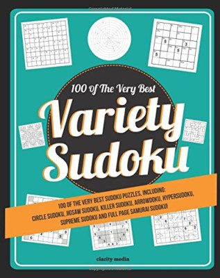 Variety Sudoku: 100 of the very best sudoku variants - Paperback NEW Media, Clar