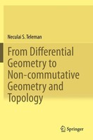 From Differential Geometry To Non-Commutative Geometry And Topology Teleman Buch