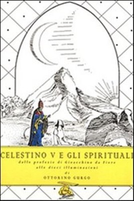 Celestin V und die Geistlichen. Von Joachims Prophezeiungen von Blume bis d...