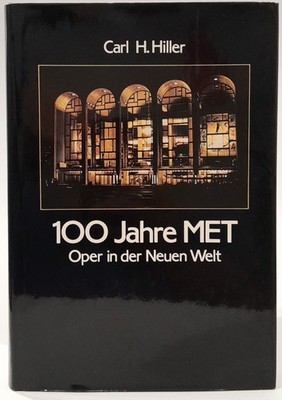 100 Jahre MET Oper in der Neuen Welt Metropolitan Opera House New York