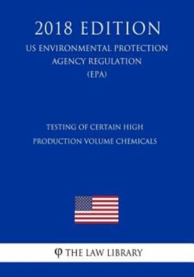 Testing Of Certain High Production Volume Chemicals (Us Environmental Prote...