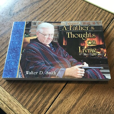 A Father's Thoughts on Living --autographed paperback-inspirational advice