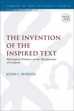 Invention of the Inspired Text : Philological Windows on the Theopneustia of ...