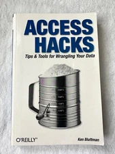 Hacks Ser.: Access Hacks : Tips and Tools for Wrangling Your Data by Ken...