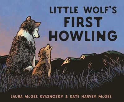 Little Wolf's First Howling Picture Book Laura McGee Kvasnosky