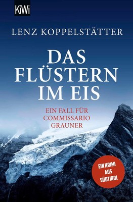 Das Flüstern im Eis | Ein Fall für Commissario Grauner | Lenz Koppelstätter