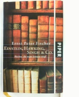 Einstein, Hawking, Singh & Co. - Bücher die man kennen muß. Fischer, Ernst Peter