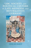 Law, Society And Political Culture In Late Medieval And Reformation Germany Buch