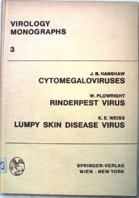 Cytomegaloviruses; Rinderpest Virus; Lumpy Skin Disease Virus. Virology Monograp