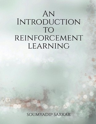 An Introduction to Reinforcement Learning by Soumyadip Sarkar Paperback Book