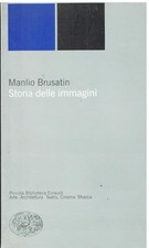 Storia delle immagini - Manlio Brusatin (Giulio Einaudi Editore s.p.a.) [2003]