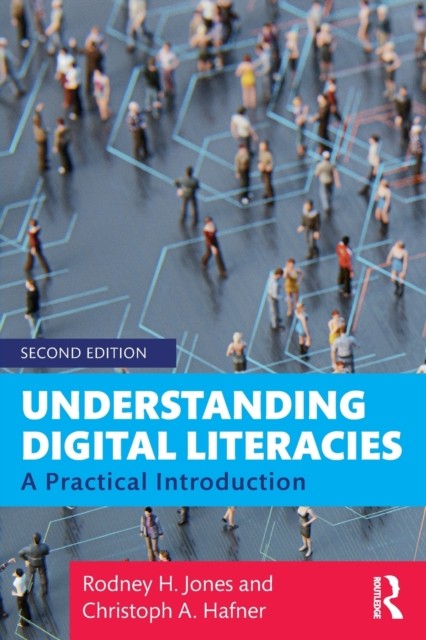 Understanding Digital Literacies by Christoph A.  Hafner (Paperback Book)