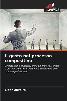 Il gesto nel processo compositivo by Elder Oliveira (Italian) Paperback Book