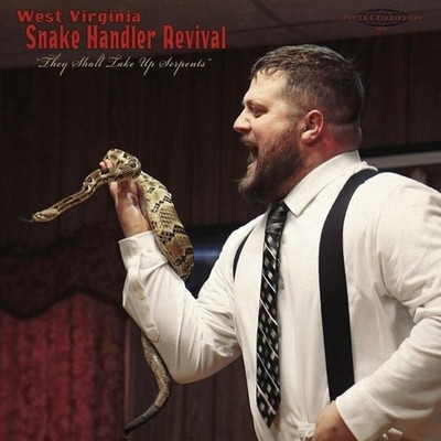 PASTOR CHRIS CONGREGATION WEST VIRGINIA SNAKE HANDLER REVIVAL  THEY SHALL TAKE U