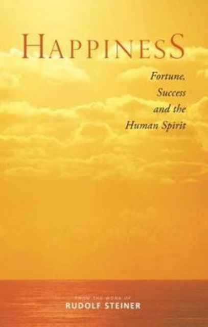 Happiness by Rudolf Steiner (Paperback Book)