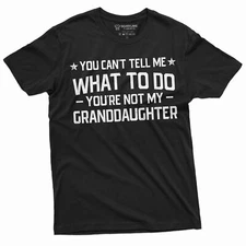 Grandpa T-shirt papa Gift Tee you cant tell me what to do Granddaughter Tee