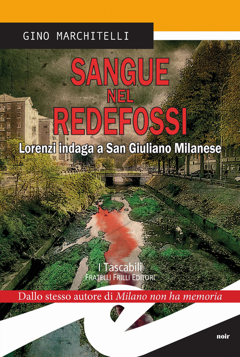 Libri Gino Marchitelli - Sangue Nel Redefossi. Lorenzi Indaga A San Giuliano Mil