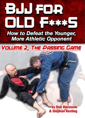 BJJ for Old F***S 2: The Passing Game 4 DVD Set with Rob Biernacki & Stephan Kes
