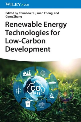 Renewable Energy Technologies for Low-Carbon Development | Chunbao Du (u. a.)