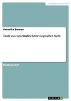 Taufe Aus Systematisch-Theologischer Sicht Veronika Bernau Taschenbuch 20 S.