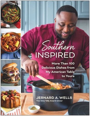 Southern Inspired: More Than 100 Delicious Dishes from My American Table .. NEW