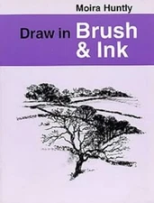 Draw in Brush and Ink (Draw Books), Huntly, Moira, Used; Very Good Book