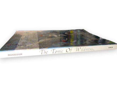 The Tonic of Wildness Ken Morrison PB Signed by Author 2006 Like New 1918-2011 - Picture 9 of 15
