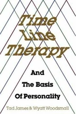 Time Line Therapy and the Basis of Personality - Paperback By James, Tad - GOOD