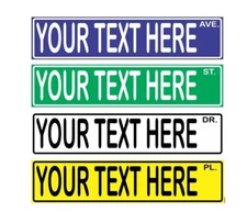 PERSONALIZED STREET SIGN - any text you want - ALUMINUM *Will Not Rust!