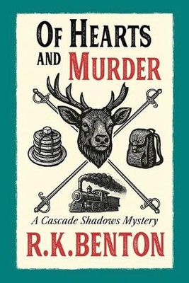 Of Hearts and Murder: A Cascade Shadows Mystery by R.K. Benton Paperback Book