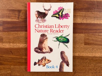 Christian Liberty Nature Reader - Book 4 (2nd Ed)
