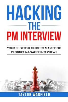 Hacking the PM Interview: Your Shor..., Warfield, Taylo
