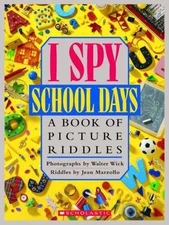 I Spy School Days: A Book of Picture Riddles by Jean Marzollo
