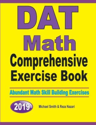 Dat Math Comprehensive Exercise Book: Abundant Math Skill Building Exercise...