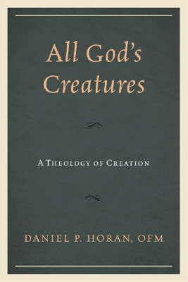 Daniel P. Horan All God's Creatures (Taschenbuch)