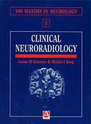 Clinical Neuroradiology (100 Maxims in Neurology, Vol 5),Ketonen