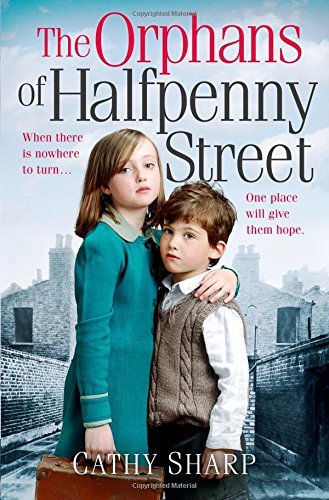 The Orphans of Halfpenny Street (Halfpenny Orphans, Book 1) (Childrens Home 1)-