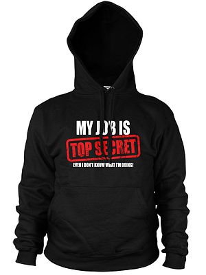 MEIN JOB IST STRENG GEHEIM SOGAR ICH WEISS NICHT WAS ICH TUE HOODIE GESCHENKIDEE ARBEIT LUSTIG